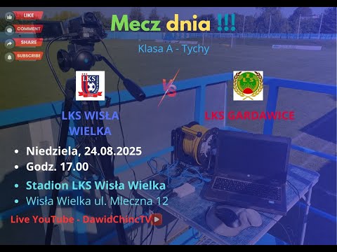 Wisła Wielka 24.08.2025 | LKS WISŁA WIELKA - LKS GARDAWICE | LIVE