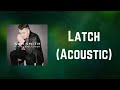 Sam Smith - Latch Acoustic (Lyrics)