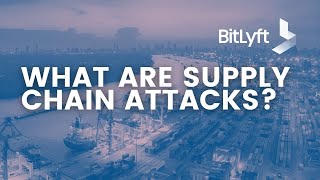 What are Supply Chain Attacks?