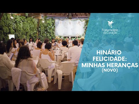 Fraternidade do Coração I Hinário Felicidade: Minhas Heranças (novo)