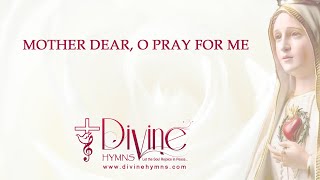 Mother Dear, O Pray For Me Song Lyrics | Marian Hymns | Divine Hymns