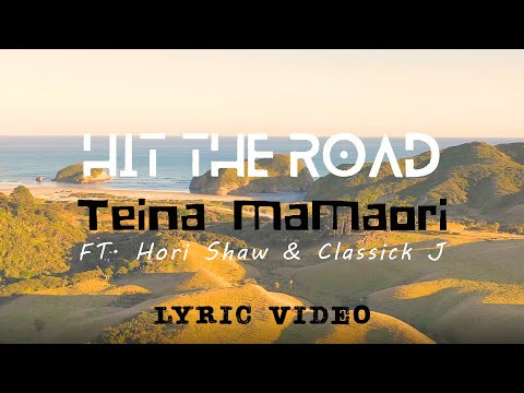 Teina Mamaori, Hori Shaw & Classick J - Hit the Road (Official Lyric Video)