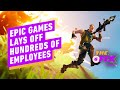 Fortnite & Unreal Maker Epic Games Lays Off 870 Employees - IGN Daily Fix
