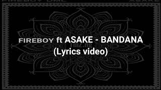 Fireboy ft Asake - Bandana (Lyrics video)