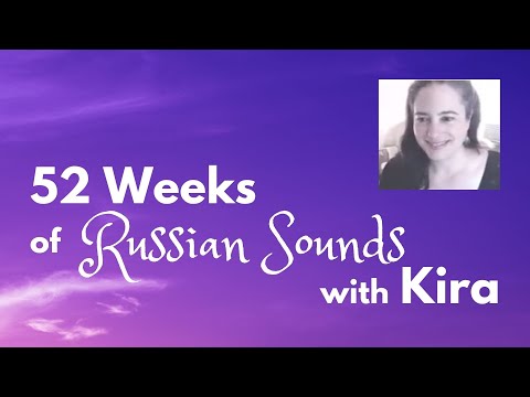 52 Weeks of Russian Phonemes  |  Join Kira on Patreon!