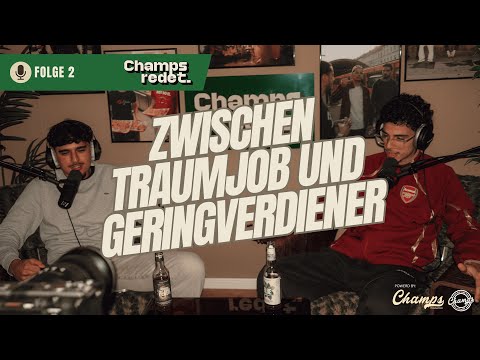 #2 Zwischen Traumjob und Geringverdiener | CHAMPS REDET