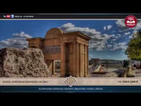 HISTORIJA ENDELUSA #22 / Zlatno doba Endelusa: gradovi, biblioteke, vojska ...- dr. Zijad Ljakić