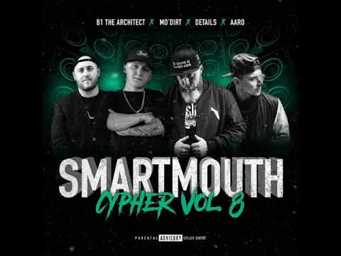 B1 The Architect, Mo'DIRT, Details & Aaro - Smartmouth Cypher Vol. 8
