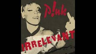 P!nk - Irrelevant (Saturn Panda Remix) #Pink #Irrelevant