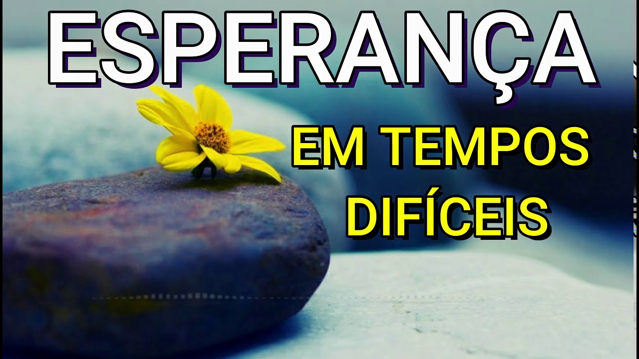 Esperança em Tempos Difíceis I Mensagem de Bom Dia