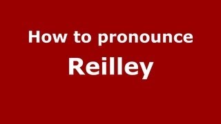 How to pronounce Reilley