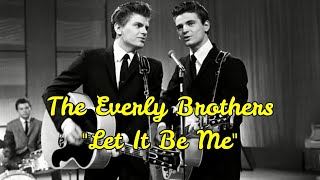 The Everly Brothers - Let It Be Me(lyrics)