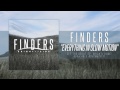 FINDERS - Everything In Slow Motion 