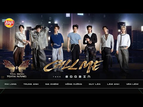 CALL ME - TEAM SOOBIN | PHI LONG, TRUNG ANH, GIA KHIÊM, HỒNG CƯỜNG, DUY LÂN, LÂM ANH, VĂN LIÊM