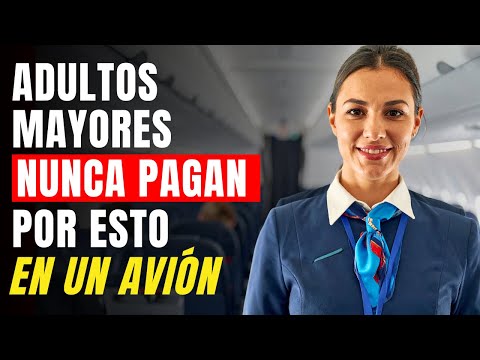 Azafata Revela 16 BENEFICIOS GRATIS para ADULTOS 60+ al VIAJAR | Consejos de Viaje