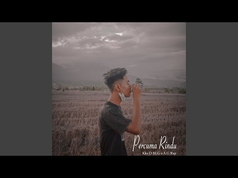 Percuma Rindu (feat. A.G Rap)