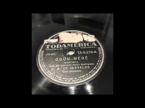 J. B. De Carvalho ‎/ Ogum Mege / Mãe D'Agua / 1953 / Todamérica ‎/ TA-5.278