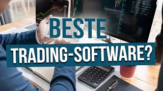 Welche Trading-Software ist die BESTE?