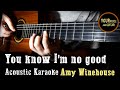 Amy Winehouse -  You know I´m no good - Acoustic Karaoke
