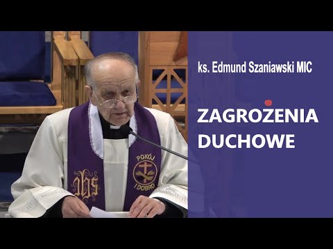 Zagrożenia Duchowe. PUŁAPKI i LĘKI szatana - ks. Edmund Szaniawski MIC