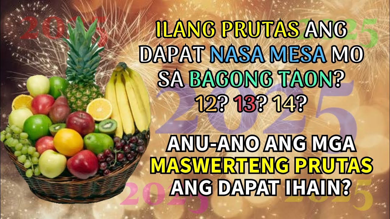 ILANG PRUTAS ANG DAPAT NASA MESA MO SA NEW YEAR? ANU-ANO ANG MGA MASWERTENG PRUTAS ANG DAPAT IHAIN?