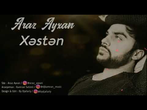 Araz Ayxan - Xesten (Official Music)