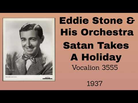 Eddie Stone and his orchestra - Satan Takes A Holiday - 1937