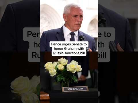 Pence urges Senate to honor Graham with Russia sanctions bill