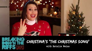 Breaking Down the Riffs w/ Natalie Weiss - Christina Aguilera's "The Christmas Song" (Ep. 5)