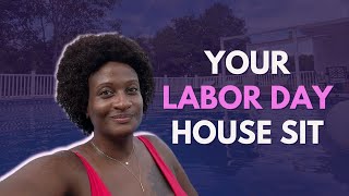 How to Book a House Sit for Labor Day | House Sitting Q&A