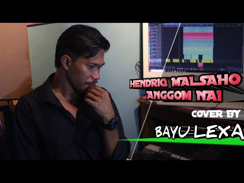 Anggom Nai // Hendriq Malsaho // Cover by Bayu Lexa