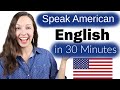 Speak American English In 30 Minutes Advanced Pronunciation Lesson
