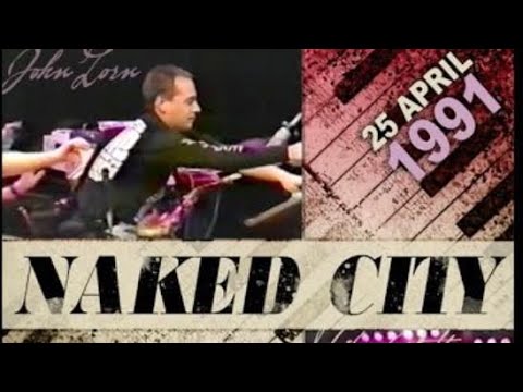 John Zorn's Naked City - Live in NY 1992 (Full show 5 hours) HD+ 320kbps audio quality 🎸♫ ❤️