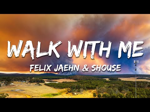 Felix Jaehn & Shouse - Walk With Me (Lyrics)