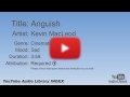 Anguish Kevin MacLeod Cinematic Sad YouTube Audio Library BGM