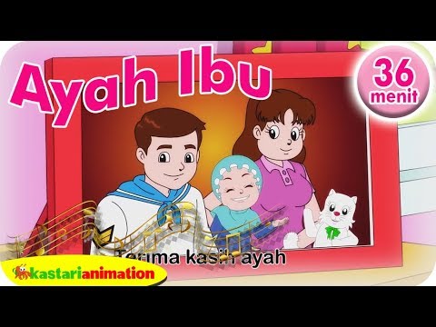 Ayah ibu lagu anak islam 36 menit kastari animation studio