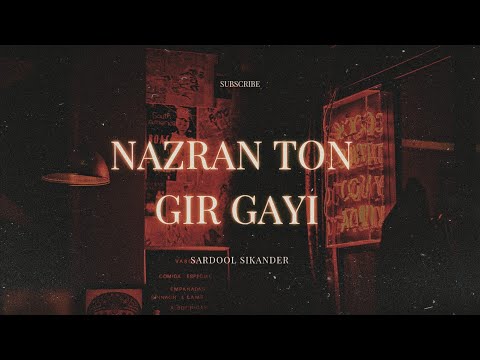 Nazran Ton Gir Gayi - Sardool Sikander X Smoke Ride