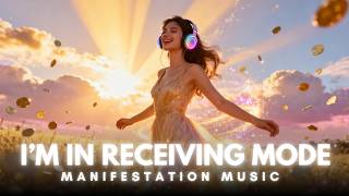I’m In Receiving Mode | Manifestation Music & Law of Attraction Song