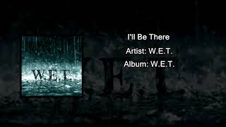 W.E.T. - I&#39;ll Be There