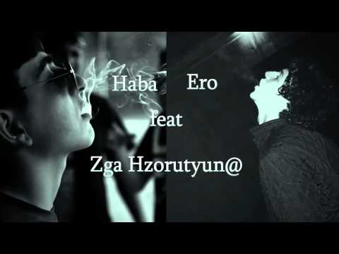Ero feat Haba-Zga Hzorutyun@  (Armenian RAP)