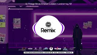 Dj Thiago Silva, Kristian Lopez - Leskerray 1.0