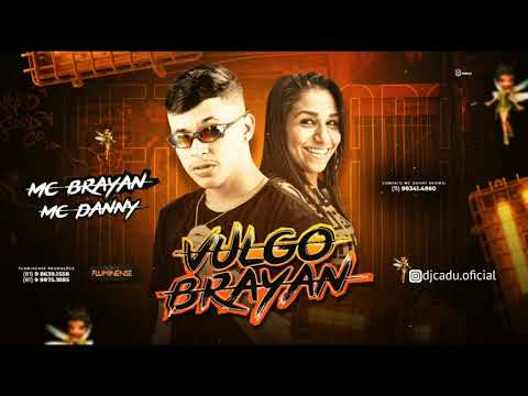 MC BRAYAN FT. MC DANNY - VULGO BRAYAN (AUDIO OFICIAL)