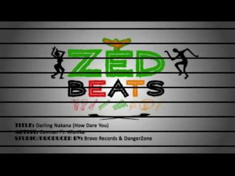 Darling Nakana How Dare You   Cuvman Ft  Afunika