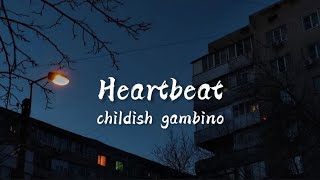 Childish Gambino - Heartbeat (Lyrics)