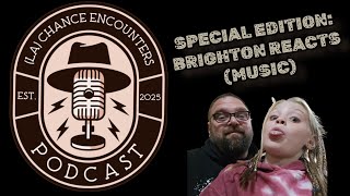 LaChance Encounters Special Edition: Brighton reacts to old music