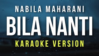 Download lagu Bila Nanti - Nabila Maharani (Karaoke) mp3 Download lagu Bila Nanti - Nabila Maharani (Karaoke) mp3