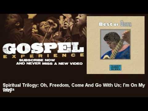 Odetta - Spiritual Trilogy: Oh, Freedom, Come And Go With Us; I'm On My Way - Gospel