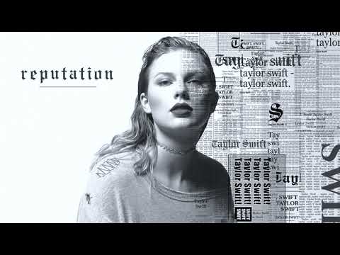 Taylor Swift - Reputation Album Mashup - Misc Mashups