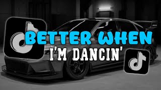 Download lagu DJ BETTER WHEN I'M DANCIN' STYLE CANDU VIRAL TIKTOK  mp3