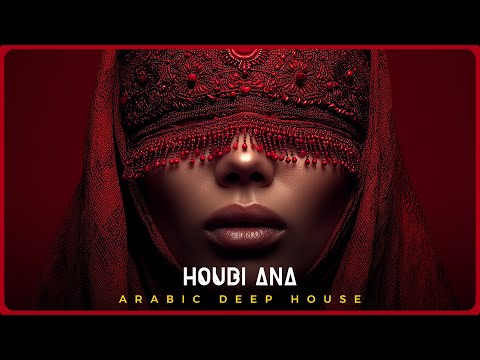 Houbi Ana | حبي أنا –  Arabic Techno House Mix